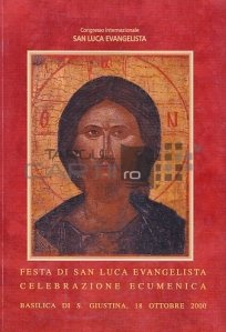 Festa di San Luca Evangelista: Celebrazione ecumenica / Sarbatoarea ecumenica