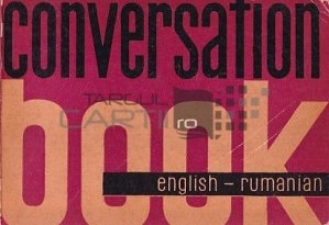 Conversation book english - rumanian / Carte de conversatie engleza-romana