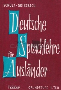 Deutsche sprachlehre fur auslander / Studii de limba germana pentru straini