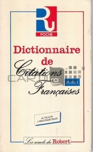 Dictionnaire de citations francaises / Dictionar de citate franceze