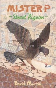 Mister P - Street Pigeon / Domnul P - Porumbelul stradal