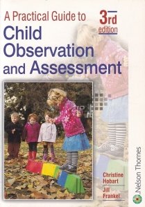 A Practical Guide to Child Observation and Assessment