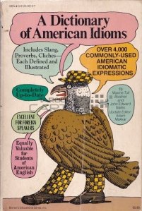 A Dictionary of American Idioms / Un dictionar de idiomuri americane