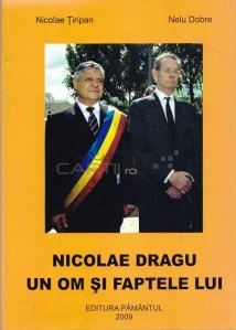 Nicolae Dragu: un om si faptele lui