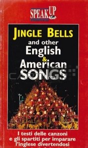 Jingle Bells and other English & American Songs / Jingle Bells si alte cantece englezesti si americane. Versurile melodiilor sunt impartite pentru a invata limba engleza in timp ce te distrezi