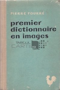 Premier dictionnaire en images / Primul dictionar in imagini