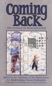 Coming Back. The Science of Reincarnation