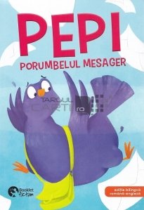 Pepi, porumbelul mesager/ Pepi. The carrier pigeon