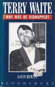 Terry Waite. Why Was He Kidnapped?