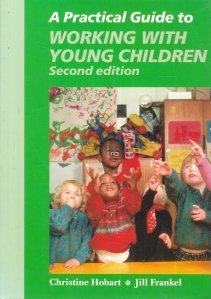 A Practical Guide to Working with Young Children