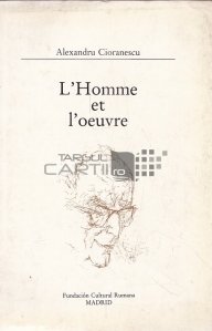L'Homme et l'oeuvre / Omul si opera