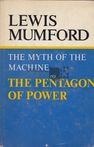 The Myth of the Machine / Mitul Masinii. Pentagonul puterii