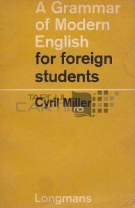 A Grammar of Modern English for foreign students / O gramatica a englezei moderne pentru studentii straini