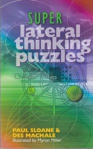 Super lateral thinking puzzles / Super puzzle-uri pentru gandirea laterala
