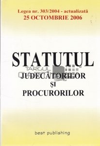 Statutul judecatorilor si procurorilor