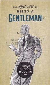 The Lost Art of Being a Gentleman / Arta pierduta de a fi un gentleman
