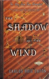 The Shadow of the Wind / Umbra vantului. Un roman