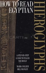 How to read Egyptian Hieroglyphs / Cum se citesc hieroglifele egiptene. Un ghid pas cu pas pentru a te invata