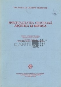 Spiritualitatea ortodoxa ascetica si mistica
