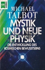Mystik und neue Physik / Misticism si Fizica noua. Dezvoltarea Constiintei Cosmice
