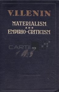Materialism and Empirio-Criticism / Materialism si Empirio-Criticism. Comentarii critice asupra unei filozofii reactionare