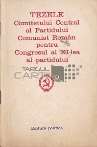 Tezele Comitetului Central al Partidului Comunist Roman pentru Congresul al XI-lea al partidului