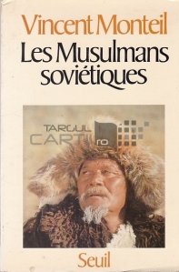 Les Musulmans sovietiques / Musulmanii sovietici