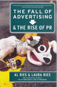 The fall of advertising / Prabusirea publicitatii si avantul PR-ului