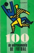 100 de antrenamente de fotbal