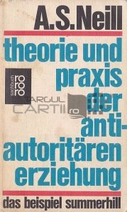 Theorie und Praxis der antiautoritaren Erziehung / Teoria si practica educatiei antiautoritare