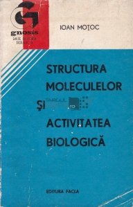 Structura moleculelor si activitatea biologica