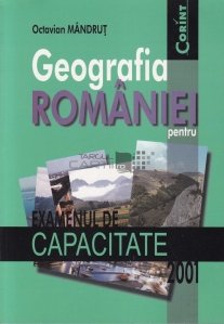 Geografia Romaniei pentru examenul de capacitate 2001