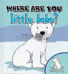 Where are you little Bobo?