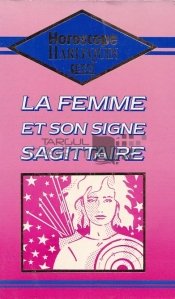 La femme et son signe Sagittaire / Femeia si semnul ei de Sagetator