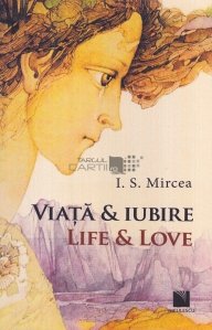 Viata & Iubire. Life & Love