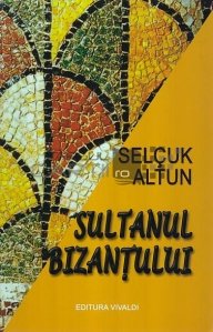 Sultanul Bizantului / Tania Mochi