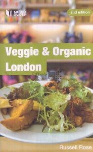 Veggie & organic London / Londra vegetala si organica