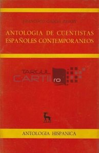 Antologia de cuentistas espanoles contemporaneos / Antologie de povestitori contemporani spanioli