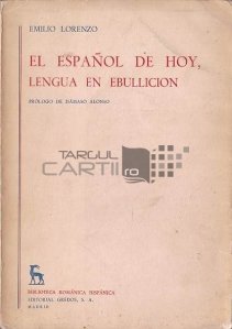 El espanol de hoy, lengua en ebullicion / Limba spaniola de astazi
