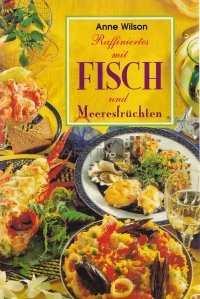 Raffiniertes mit Fish und Meeresfruchten / Rafinată cu pește și fructe de mare