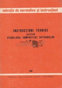 Instructiuni tehnice privind stabilirea compozitiei betoanelor