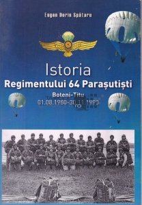 Istoria Regimentului 64 Parasutisti. Boteni-Titu