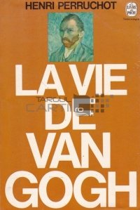 La Vie de Van Gogh / Viata lui Van Gogh