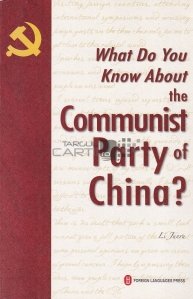 What do you know about the Communist party of China? / Ce știi despre partidul comunist din China?