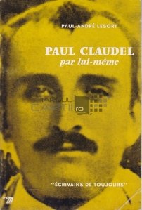 Paul-Claudel par lui meme / Paul-Claudel de sine insusi