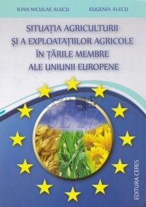 Situatia agriculturii si a exploatatiilor agricole in tarile membre ale uniunii europene