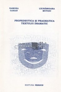 Propedeutica si pragmatica textului dramatic
