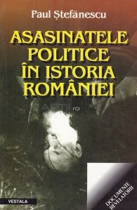 Asasinatele politice in istoria Romaniei