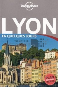 Lyon en quelques jours / Lyon în câteva zile