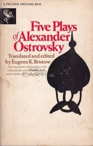 Five plays of Alexander Ostrovsky / Cinci piese ale lui Alexander Ostrovsky